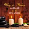 Massage Spa Academy - Way to Relax: Massage and Spa Music – Calmness, Gentle Touch, Ambient Music, Relaxing Spa Background Melody, Meditation
